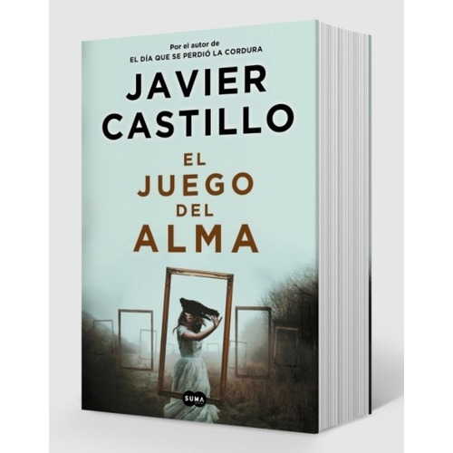 EL JUEGO DEL ALMA, de Javier Castillo. Editorial Suma De Letras, tapa blanda en español, 2021