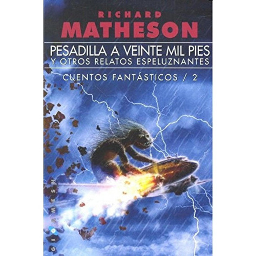 Pesadilla A Veinte Mil Pies Y Otros Relatos Espeluznantes, De Richard Matheson. Editorial Gigamesh En Español
