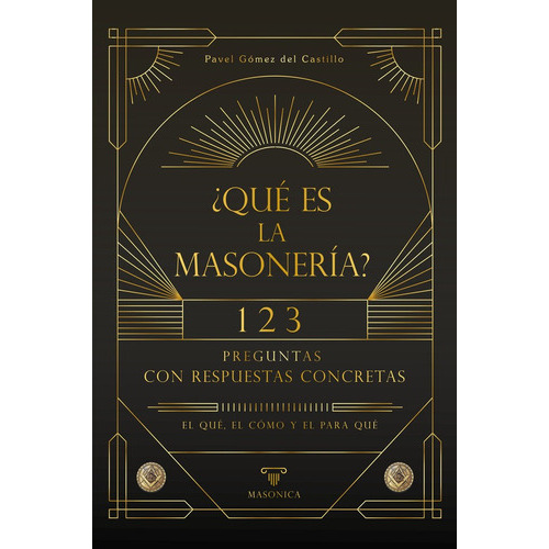 Qué Es La Masonería?, De Pavel Gómez Del Castillo. Editorial Editorial Masonica.es, Tapa Blanda En Español, 2022