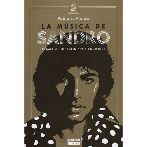 Libro La Musica De Sandro - Como Se Hicieron Sus Canciones