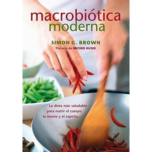 Macrobiotica Moderna - Simon G. Brown