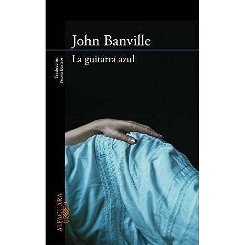 Guitarra Azul, La - Banville, John