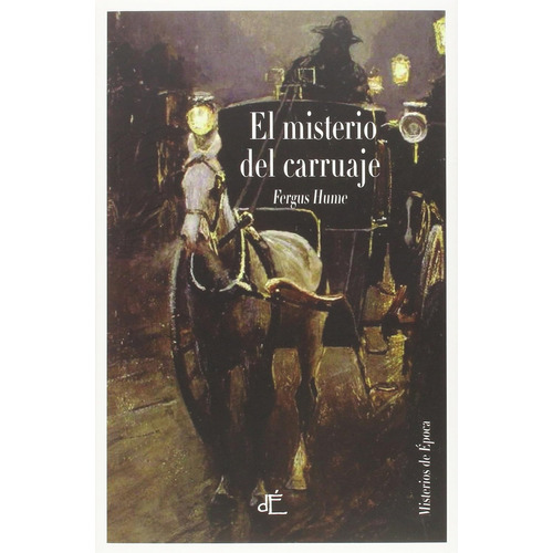 El Misterio Del Carruaje, De Fergus Hume. Editorial Dépoca, Tapa Dura En Español