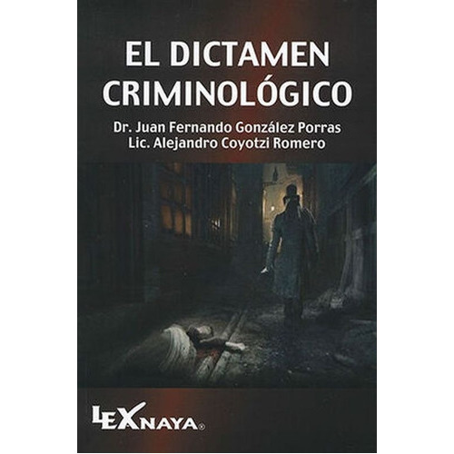 El Dictamen Criminológico, De Gonzalez Porras, Juan Fernando. Editorial Lex Anaya En Español