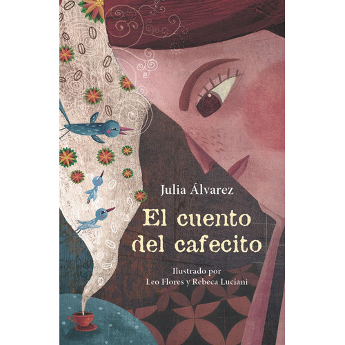 El Cuento Del Cafecito, De Álvarez, Julia. Editorial Debolsillo, Tapa Dura En Español