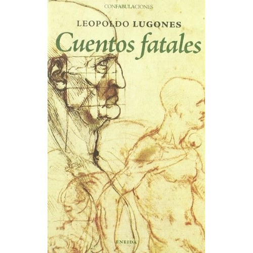 Cuentos Fatales, De Leopoldo Lugones. Editorial Eneida, Tapa Blanda, Edición 1 En Español