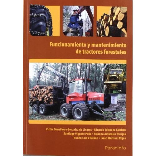 Funcionamiento Y Mantenimiento De Tractores Forestales, De Ambrosio Torrijos, Yolanda. Editorial Ediciones Paraninfo, S.a, Tapa Blanda En Español
