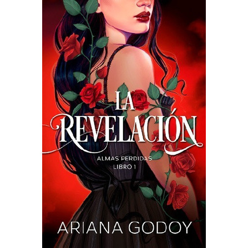 Almas perdidas 1: Revelación, de Ariana Godoy., vol. 1.0. Editorial Montena, tapa blanda en español, 2023