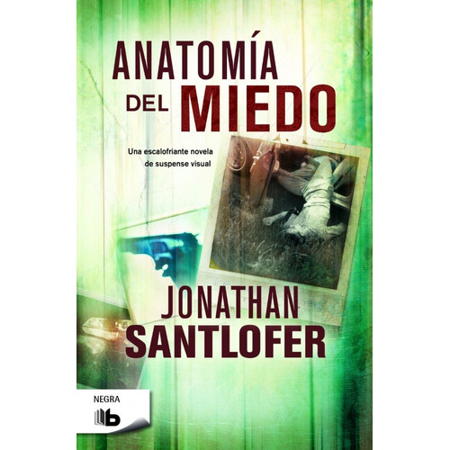 Anatomía del miedo, de Santlofer, Jonathan. Serie B de Bolsillo Editorial B de Bolsillo, tapa blanda en español, 2015