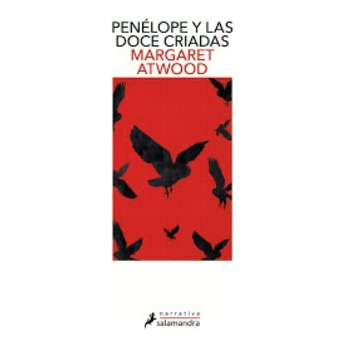 Penélope Y Las Doce Criadas - Margaret Atwood