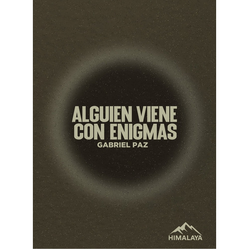 Alguien Viene Con Enigmas - Gabriel Paz, De Paz, Gabriel. Editorial Himalaya Editora, Tapa Blanda En Español