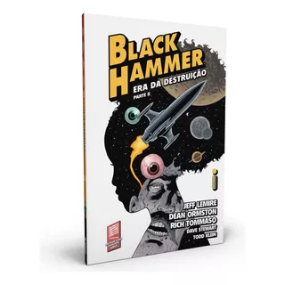 Black Hammer Volume 4: Era Da Destruição  Parte Ii, De Lemire, Jeff. Série Black Hammer (4), Vol. 4. Editora Intrínseca Ltda., Capa Mole Em Português, 2020