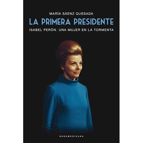 Libro La Primera Presidente De Maria Saenz Quesada