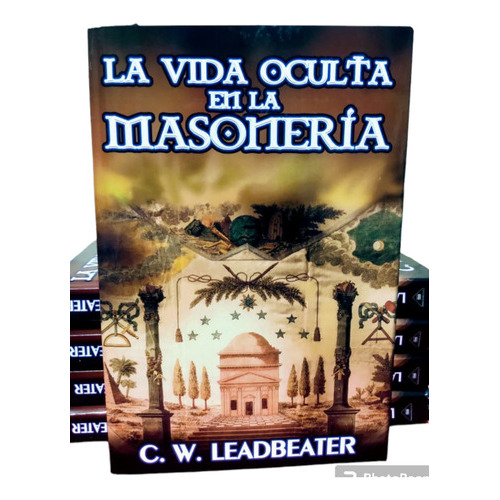 La Vida Oculta En La Masonería, De C.w. Deatbeater. Editorial Berbera Editores, Tapa Blanda En Español