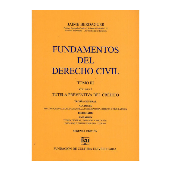Fundamentos Del Derecho Civil TOMO 3 Volumen 1, de Jaime Berdaguer. Editorial Fundación de Cultura Universitaria, tapa blanda en español