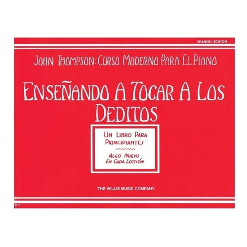 Enseñando A Tocar A Los Deditos, Spanish Edition., De John Thompson. Editorial The Willis Music Company, Tapa Blanda En Español, 2000