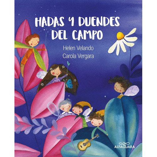 Hadas Y Duendes Del Campo, de HELEN/ VERGARA CAROLA VELANDO. Editorial ALFAGUARA INFANTILES Y JUVENILES en español