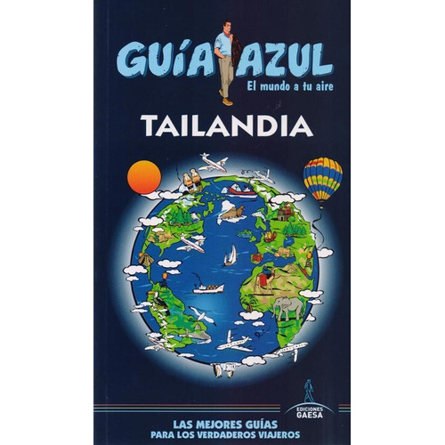 Guia De Turismo - Tailandia - Guia Azul - Luis Mazar, de Luis Mazarrasa Mowinckel. Editorial GAESA en español