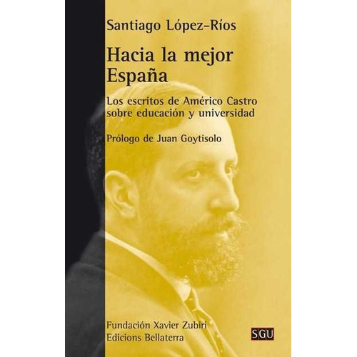 Hacia La Mejor Espaãâa, De López-ríos, Santiago. Editorial Edicions Bellaterra, Tapa Blanda En Español