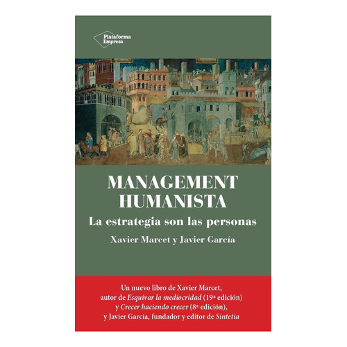 Management Humanista. Xavier Marcet. Editorial Plataforma En Español. Tapa Blanda