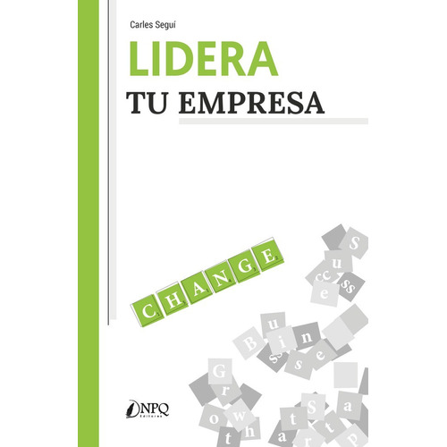 Lidera Tu Empresa, De Segui, Carles. Editorial Npq Editores, Tapa Blanda En Español
