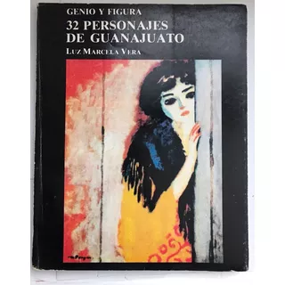 Personajes De Guanajuato Genio, 32 Vera, Luz Marcela - Libro