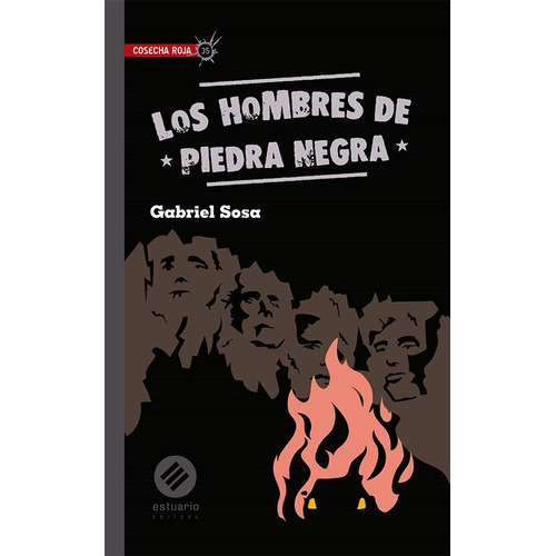 Hombres De Piedra Negra, Los, De Gabriel Sosa. Editorial Estuario, Tapa Blanda, Edición 1 En Español