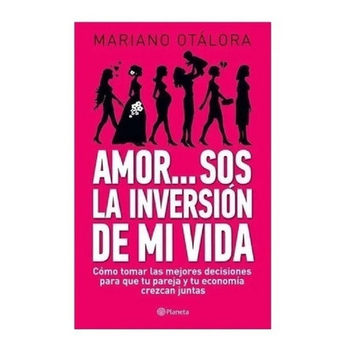 Amor Sos La Inversion De Mi Vida De Mariano Otalora (15)