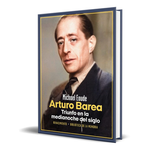 Arturo Barea, De Michael Eaude. Editorial Libreria Y Editorial Renacimiento S.a, Tapa Blanda En Español, 2023