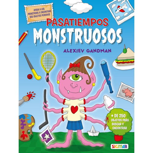 Pasatiempos Monstruosos, De Alexiev Gandman. Editorial Sigmar, Tapa Blanda En Español, 2023