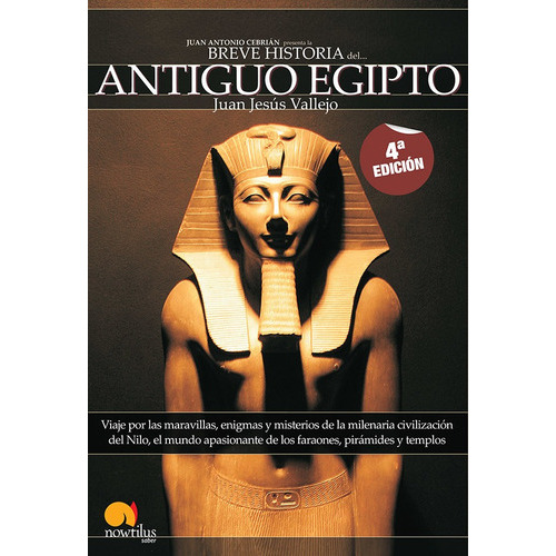 Breve Historia Del Antiguo Egipto, De Juan Jesús Vallejo. Editorial Nowtilus, Tapa Blanda, Edición 2005 En Español, 2005