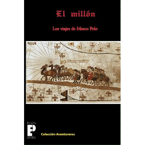 El Mill N, Los Viajes De Marco Polo, De Marco Polo. Editorial Createspace Independent Publishing Platform, Tapa Blanda En Español