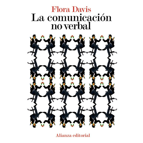 La comunicación no verbal, de Davis, Flora. Serie El libro de bolsillo - Ciencias sociales Editorial Alianza, tapa blanda en español, 2010