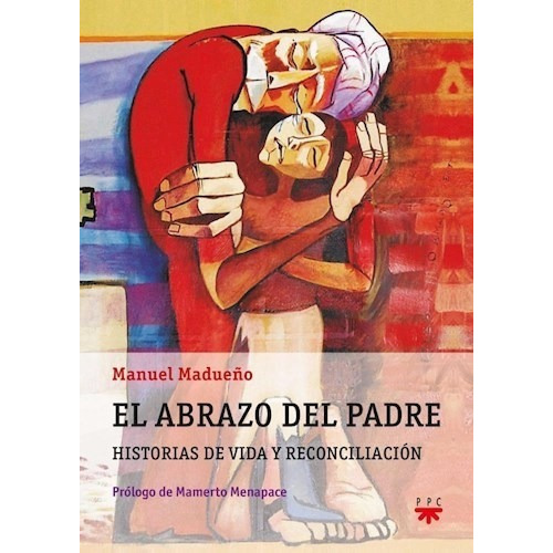 El Abrazo Del Padre De Manuel Madue¤o, De Manuel Madue¤o. Editorial Ppc En Español