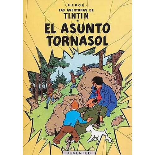 Las Aventuras De Tintín 18. El Asunto Tornasol - Hergé