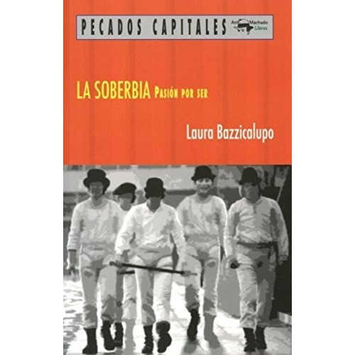 Soberbia, La. Pasion Por Ser - Laura Bazzicalupo