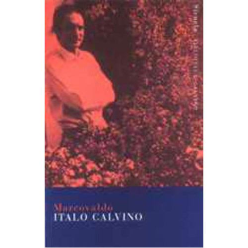 Marcovaldo, de Calvino, Italo. Serie N/a, vol. Volumen Unico. Editorial SIRUELA, tapa blanda, edición 4 en español, 2007