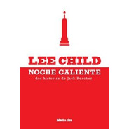 Noche Caliente - Lee Child - Envío Gratis Caba (*)