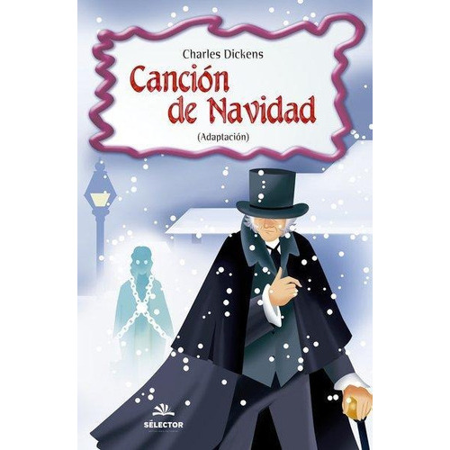 Canción De Navidad, De Charles Dickens. Editorial Selector, Tapa Blanda En Español, 2012