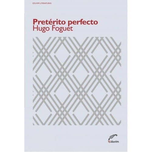 Pretérito Perfecto - Hugo Foguet