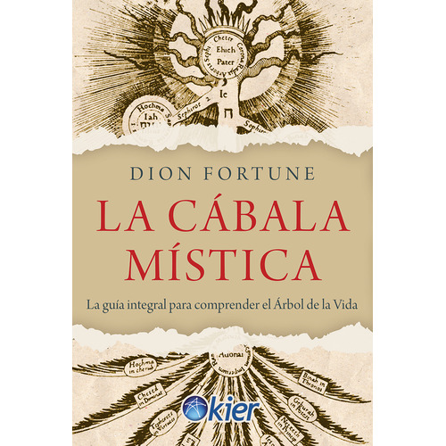La Cabala Mistica: La Guia Integral Para Comprender El Arbol De La Vida, De Dion Fortune. Kier Editorial, Tapa Blanda En Español, 2023