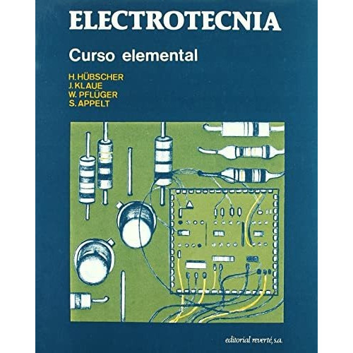 Electrotecnia : Curso Elemental, De H. Hubscher. Editorial Reverté, Tapa Blanda En Español