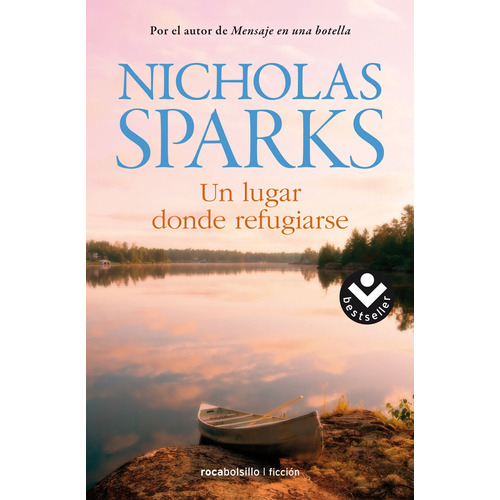 Un lugar donde refugiarse, de Sparks, Nicholas. Serie Ficción Editorial Roca Bolsillo, tapa blanda en español, 2014