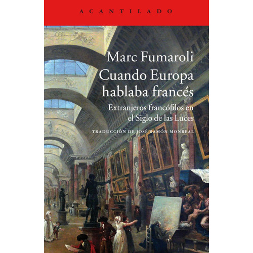 Cuando Europa Hablaba Francés Marc Fumaroli Ed Acantilado