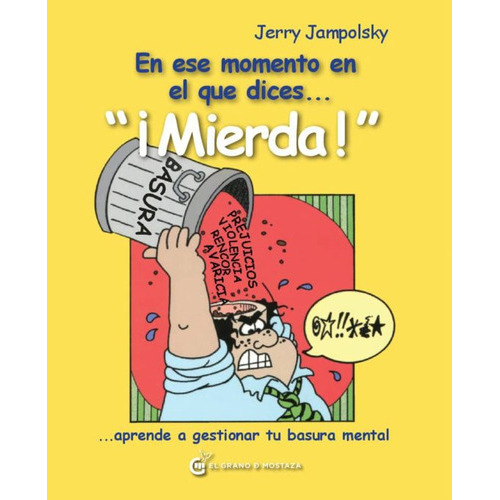 En Ese Momento En Que Dices Mierda, De Jampolsky, Jerry. Editorial El Grano De Mostaza, Tapa Blanda, Edición Barcelona En Español