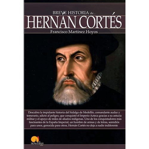 Libro: Breve Historia De Hernán Cortés. Francisco Martinez H