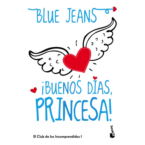 ¡Buenos días, princesa!, de Blue Jeans. Serie Booket Planeta Editorial Booket México, tapa blanda en español, 2017