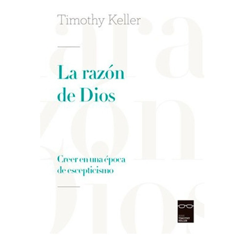 La Razon De Dios - Timothy Keller