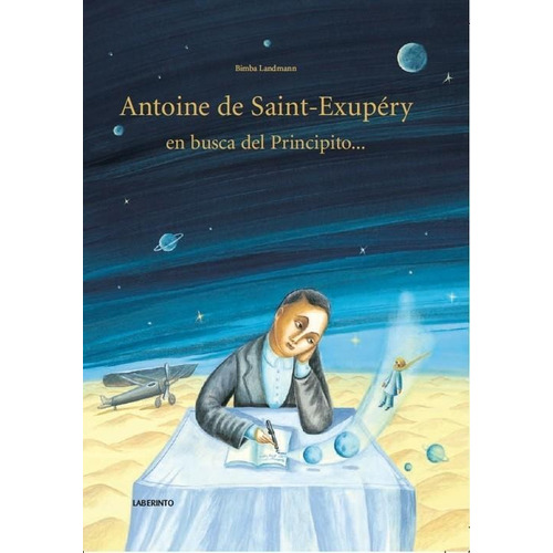 Antoine De Saint-exupéry En Busca Del Principito..., De Landmann, Bimba. Editorial Laberinto, Edición 1 En Castellano, 2016