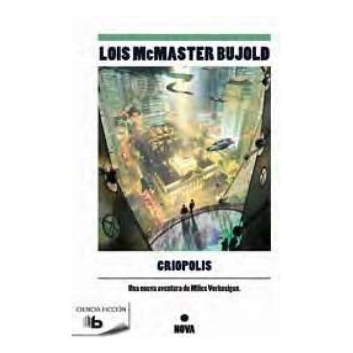 Criópolis, De Macmaster Bujold, Lois. Editorial Nova, Tapa Blanda, Edición 1 En Español